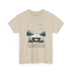 The World Is Still Worth Seeing T-Shirt