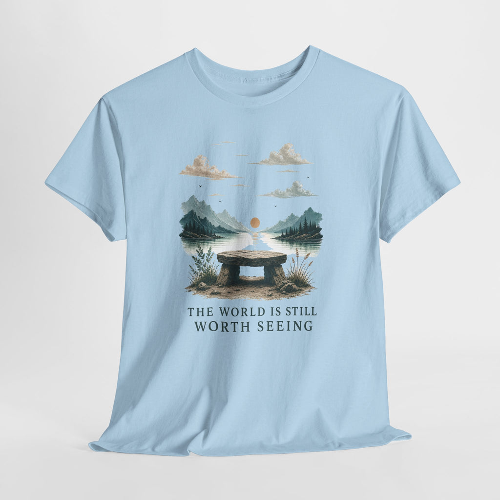 The World Is Still Worth Seeing T-Shirt