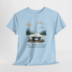 The World Is Still Worth Seeing T-Shirt