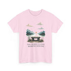 The World Is Still Worth Seeing T-Shirt
